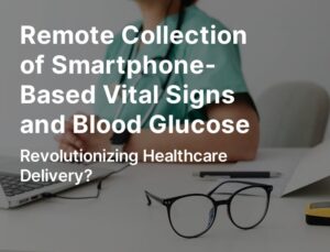 Revolutionize Your Healthcare Experience with the Power of Remote Patient Monitoring and Patient-Collected Vitals!